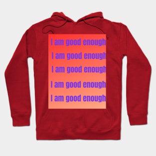 I am good rnough Hoodie